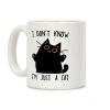 I don't know, I'm just a cat Coffee Mug I don't know, I'm just a cat Coffee Mug
