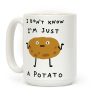 I Don't Know I'm Just A Potato Coffee Mug I Don't Know I'm Just A Potato Coffee Mug