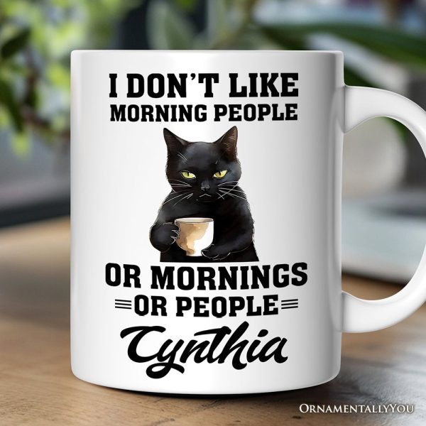 I Don't Like Morning People Personalized Mug, Sarcastic Black Cat Lover Gift With Custom Name I Don't Like Morning People Personalized Mug, Sarcastic Black Cat Lover Gift With Custom Name