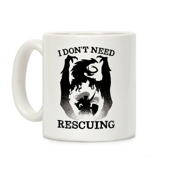 I Don't Need Rescuing Coffee Mug I Don't Need Rescuing Coffee Mug
