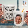 I Don't Need Therapy I Just Need To Go Traveling - Personalized Photo Mug I Don't Need Therapy I Just Need To Go Traveling - Personalized Photo Mug