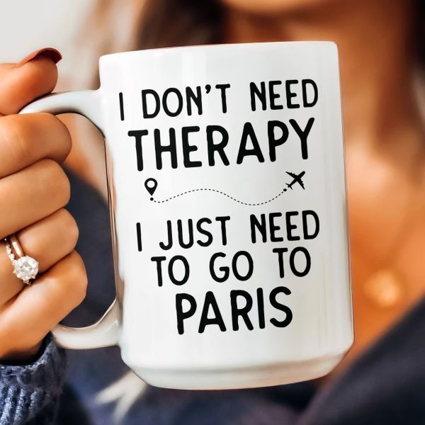 I Don't Need Therapy I Just Need To Go Traveling - Personalized Photo Mug I Don't Need Therapy I Just Need To Go Traveling - Personalized Photo Mug