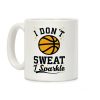 I Don't Sweat I Sparkle Basketball Coffee Mug I Don't Sweat I Sparkle Basketball Coffee Mug