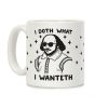 I Doth What I Wanteth Coffee Mug I Doth What I Wanteth Coffee Mug