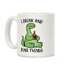 I Drink and Dino Things Coffee Mug I Drink and Dino Things Coffee Mug