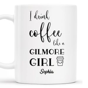 I Drink Coffee Like a Gilmore Girl, TV Series Coffee Mug - Personalized Custom Coffee Mug - COL064_MG