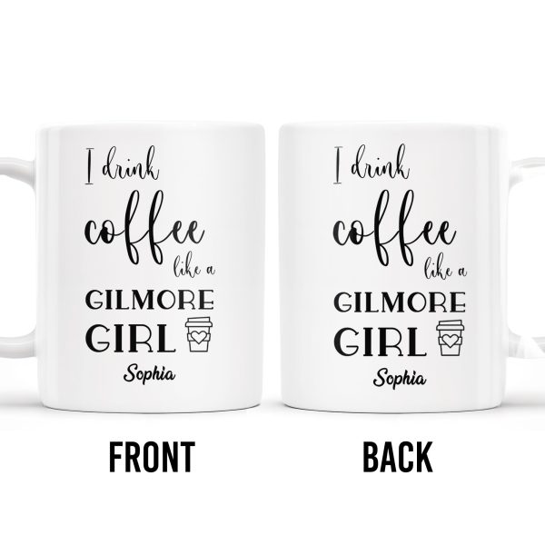 I Drink Coffee Like a Gilmore Girl, TV Series Coffee Mug - Personalized Custom Coffee Mug - COL064_MG I Drink Coffee Like a Gilmore Girl, TV Series Coffee Mug - Personalized Custom Coffee Mug - COL064_MG