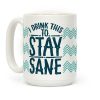 I Drink This to Stay Sane Coffee Mug I Drink This to Stay Sane Coffee Mug