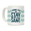 I Drink This to Stay Sane Coffee Mug I Drink This to Stay Sane Coffee Mug