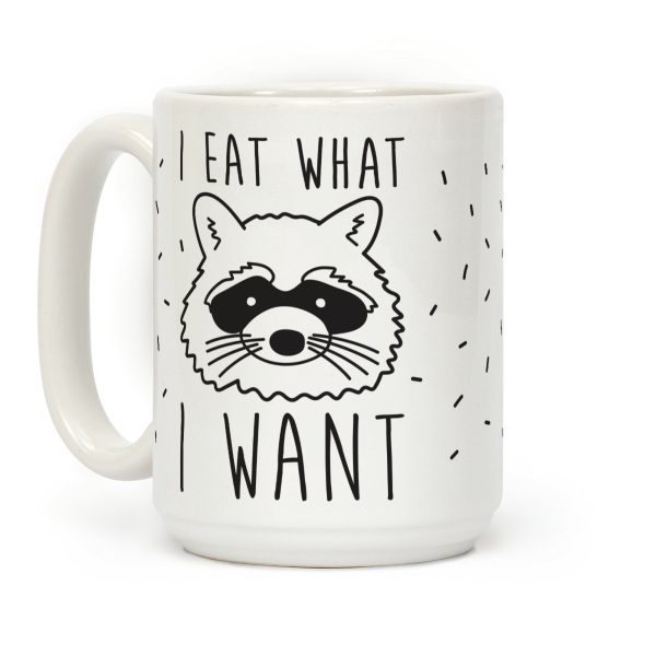I Eat What I Want Coffee Mug I Eat What I Want Coffee Mug