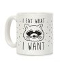 I Eat What I Want Coffee Mug I Eat What I Want Coffee Mug