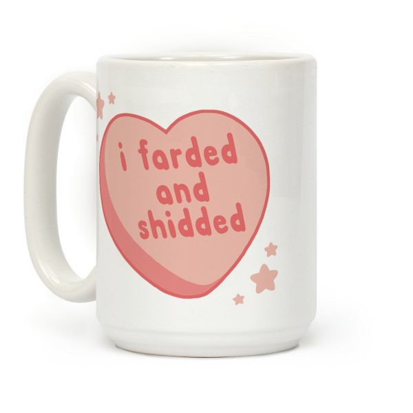 I Farded And Shidded Coffee Mug I Farded And Shidded Coffee Mug