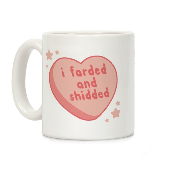 I Farded And Shidded Coffee Mug I Farded And Shidded Coffee Mug