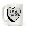 I Feel Nothing Coffee Mug I Feel Nothing Coffee Mug