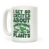 I Get So Excited About Gardening I Wet My Plants Coffee Mug