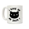 I Give Up Cat Coffee Mug I Give Up Cat Coffee Mug