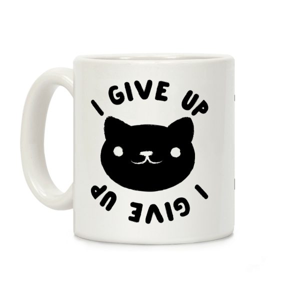 I Give Up Cat Coffee Mug I Give Up Cat Coffee Mug