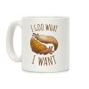 I Goo What I Want Coffee Mug I Goo What I Want Coffee Mug