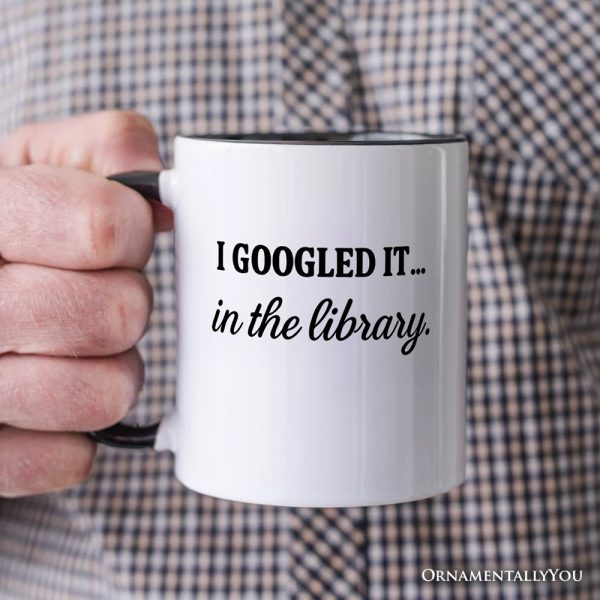 I Googled It in the Library Personalized Mug, Funny Gift for Smart People with Custom Name