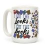 I Got The Looks I Got The Books Coffee Mug I Got The Looks I Got The Books Coffee Mug