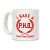 I Have A P.H.D. (Player Hater Degree) Coffee Mug I Have A P.H.D. (Player Hater Degree) Coffee Mug