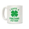 I Have a Pinching Fetish Coffee Mug I Have a Pinching Fetish Coffee Mug