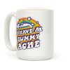I Have A Tummy Ache Rainbow Coffee Mug I Have A Tummy Ache Rainbow Coffee Mug