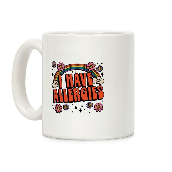 I Have Allergies Coffee Mug I Have Allergies Coffee Mug