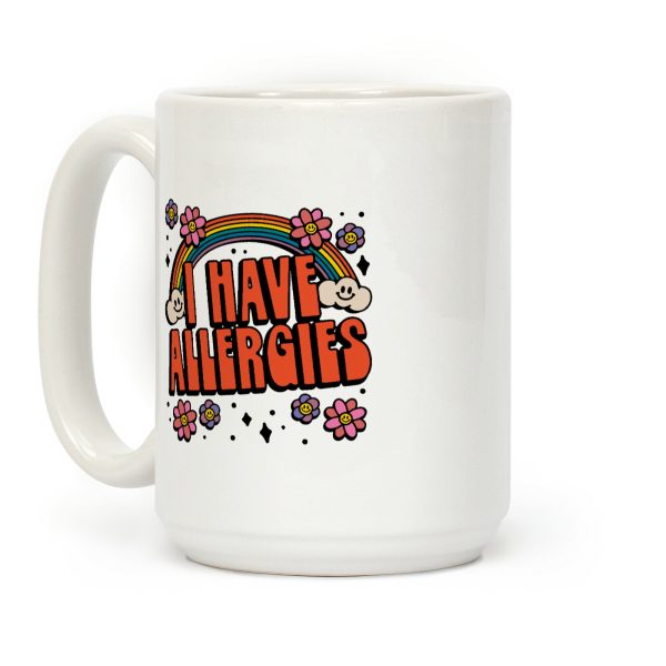 I Have Allergies Coffee Mug I Have Allergies Coffee Mug