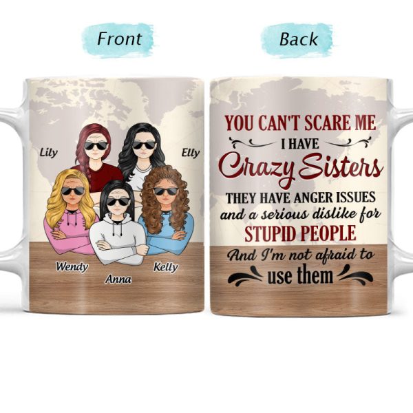 I Have Crazy Sisters - Gift For BFF - Personalized Custom White Edge-to-Edge Mug I Have Crazy Sisters - Gift For BFF - Personalized Custom White Edge-to-Edge Mug