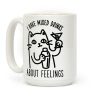 I Have Mixed Drinks About Feelings Coffee Mug