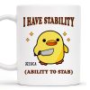 I Have Stability Ability To Stab With Cartoon Duck - Personalized Custom Coffee Mug - COL042_MG I Have Stability Ability To Stab With Cartoon Duck - Personalized Custom Coffee Mug - COL042_MG