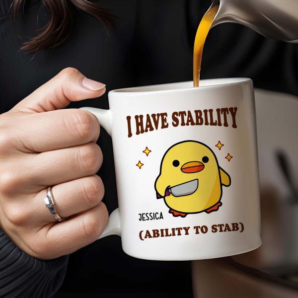 I Have Stability Ability To Stab With Cartoon Duck - Personalized Custom Coffee Mug - COL042_MG I Have Stability Ability To Stab With Cartoon Duck - Personalized Custom Coffee Mug - COL042_MG
