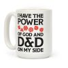 I Have The Power of God And D&D On My Side Coffee Mug I Have The Power of God And D&D On My Side Coffee Mug