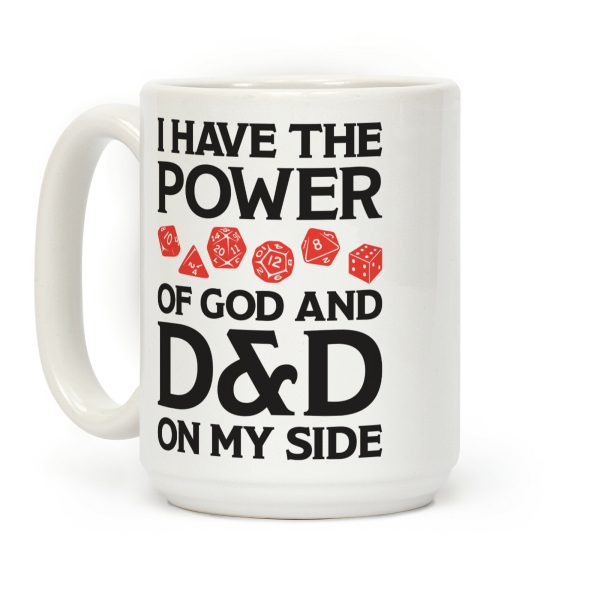 I Have The Power of God And D&D On My Side Coffee Mug I Have The Power of God And D&D On My Side Coffee Mug
