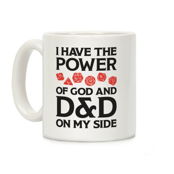 I Have The Power of God And D&D On My Side Coffee Mug I Have The Power of God And D&D On My Side Coffee Mug