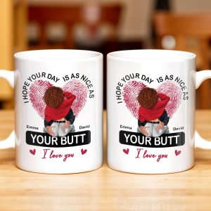 I Hope Your Day Is As Nice As Your Butt I Love You Mug - Personalized Custom Coffee Mug - CPL285_MG