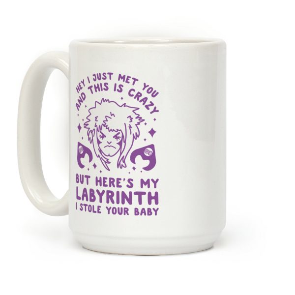 I Just Met You and This is Crazy But Here's my Labyrinth I Stole Your Baby Coffee Mug I Just Met You and This is Crazy But Here's my Labyrinth I Stole Your Baby Coffee Mug