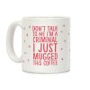 I Just Mugged This Coffee Coffee Mug I Just Mugged This Coffee Coffee Mug