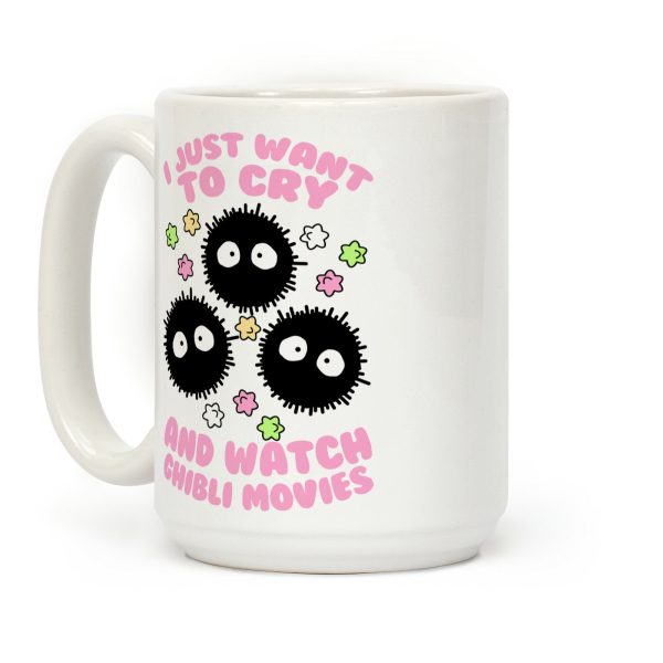 I Just Want To Cry And Watch Ghibli Movies Coffee Mug I Just Want To Cry And Watch Ghibli Movies Coffee Mug