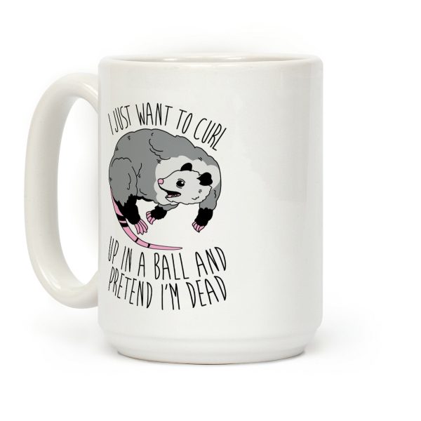 I Just Want To Curl Up in a Ball Coffee Mug I Just Want To Curl Up in a Ball Coffee Mug