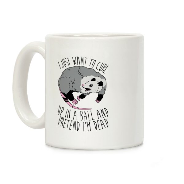 I Just Want To Curl Up in a Ball Coffee Mug I Just Want To Curl Up in a Ball Coffee Mug