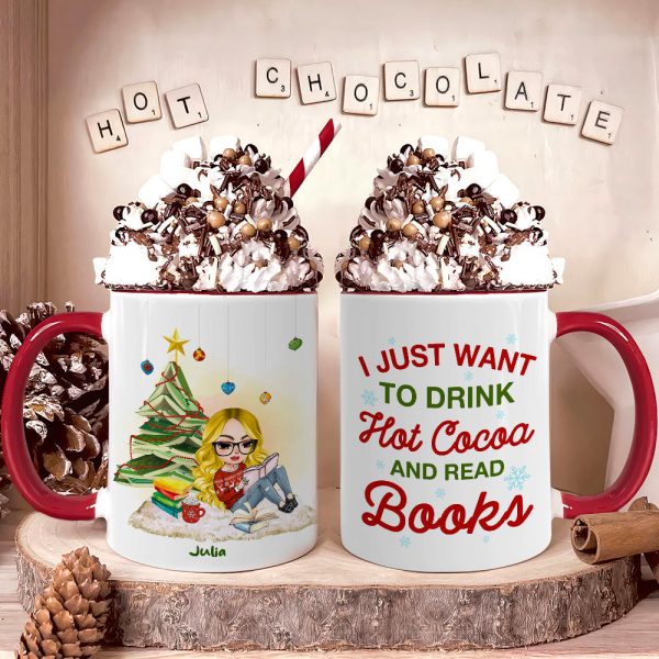 I Just Want To Drink Hot Cocoa And Read Books, Gift For Book Lover, Personalized Coffee Mug, Christmas Girl Reading Books Mug, Christmas Gift