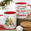 I Just Want To Drink Hot Cocoa And Read Books, Gift For Book Lover, Personalized Coffee Mug, Christmas Girl Reading Books Mug, Christmas Gift