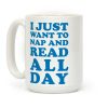I Just Want To Nap And Read All Day Coffee Mug I Just Want To Nap And Read All Day Coffee Mug