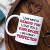 I Just Want To Remind You I Love You, Personalized Mug, Wine Tumbler, Accent Mug I Just Want To Remind You I Love You, Personalized Mug, Wine Tumbler, Accent Mug