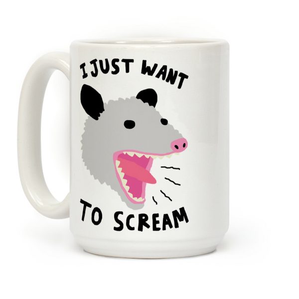 I Just Want To Scream Coffee Mug I Just Want To Scream Coffee Mug