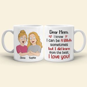 I Know I Can Be A Bitch Sometimes, Personalized Mug, Gift For Mom, Mom And Daughter Mug, Mother's Day Gift