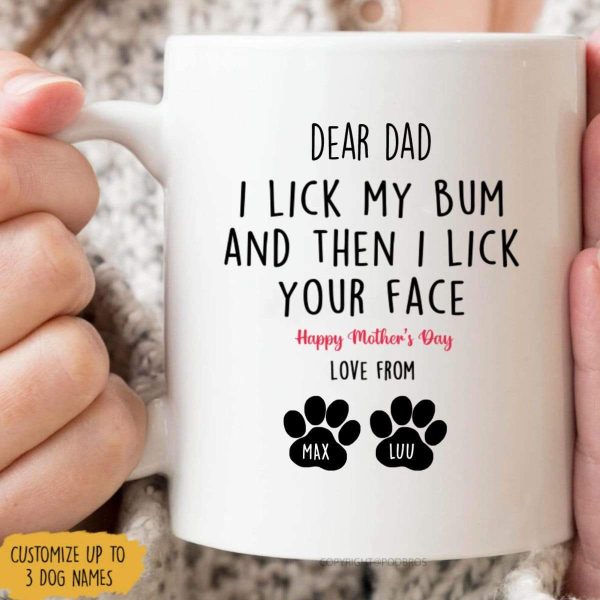 I Lick my Bum And Then I Lick Your Face Dog Coffee Mug I Lick my Bum And Then I Lick Your Face Dog Coffee Mug
