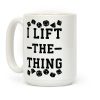 I Lift the Thing Coffee Mug I Lift the Thing Coffee Mug